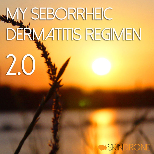 My Seborrheic Dermatitis Regimen 2.0 - Cover Photo